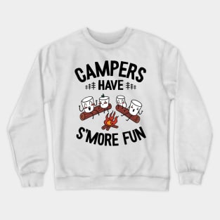 Campers Have S'more Fun Funny Camping Crewneck Sweatshirt